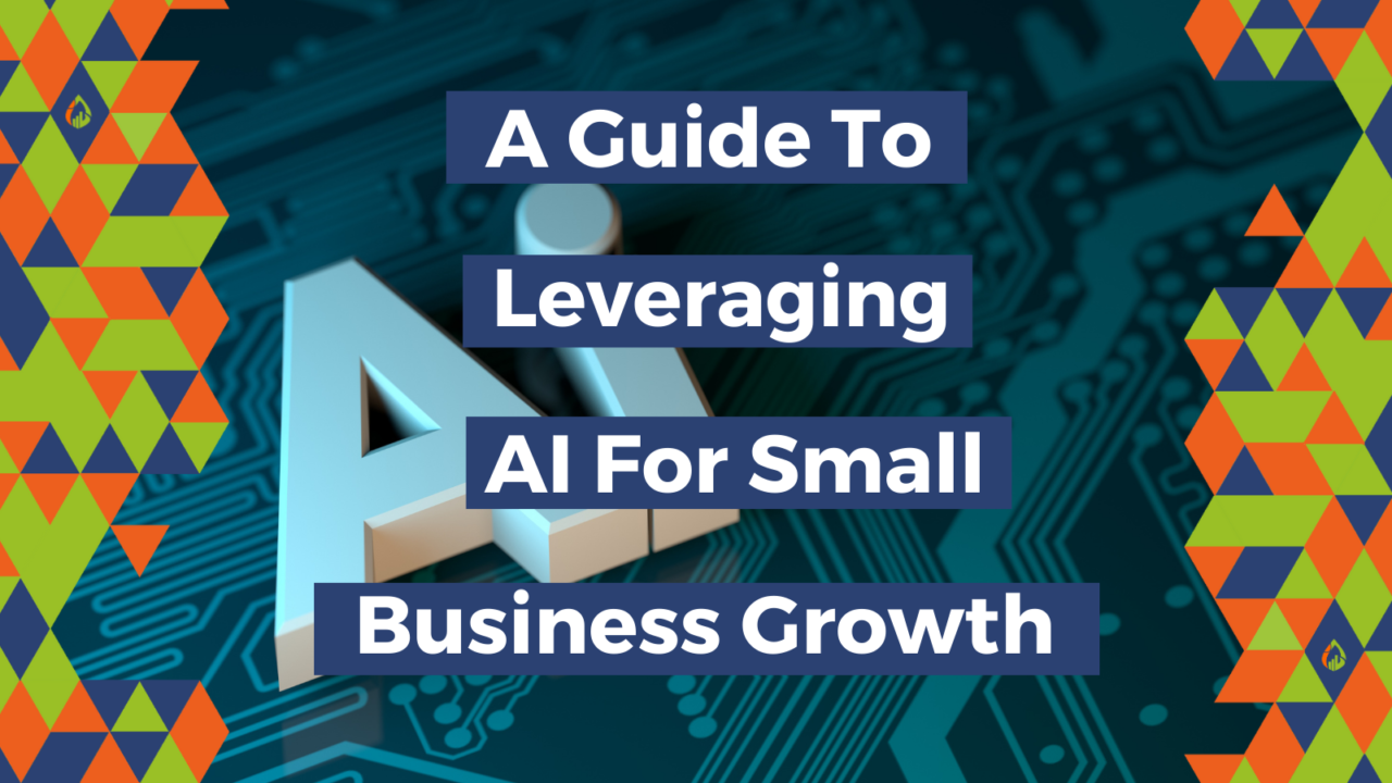 A Guide To Leveraging AI For Small Business Growth